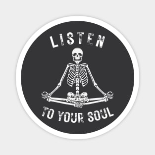 Listen to your soul, Skeleton meditating Magnet